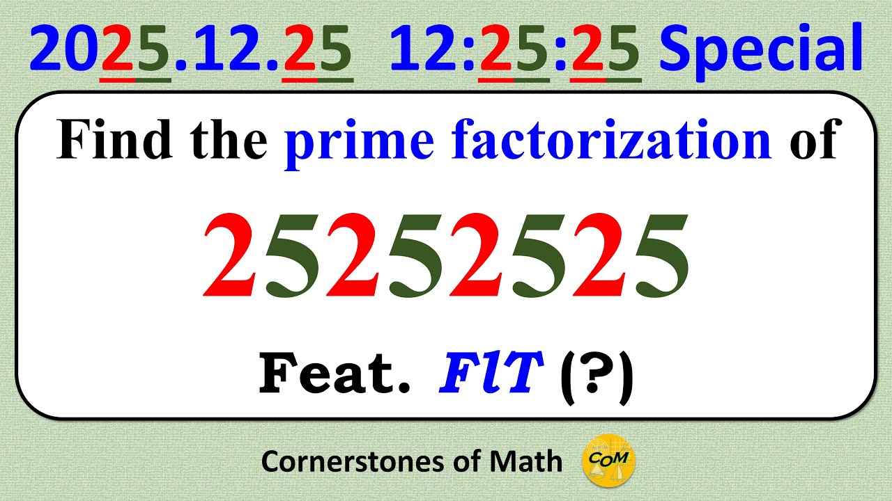 Prime Factorization of 25252525 | 2025.12.25 12:25:25 Special