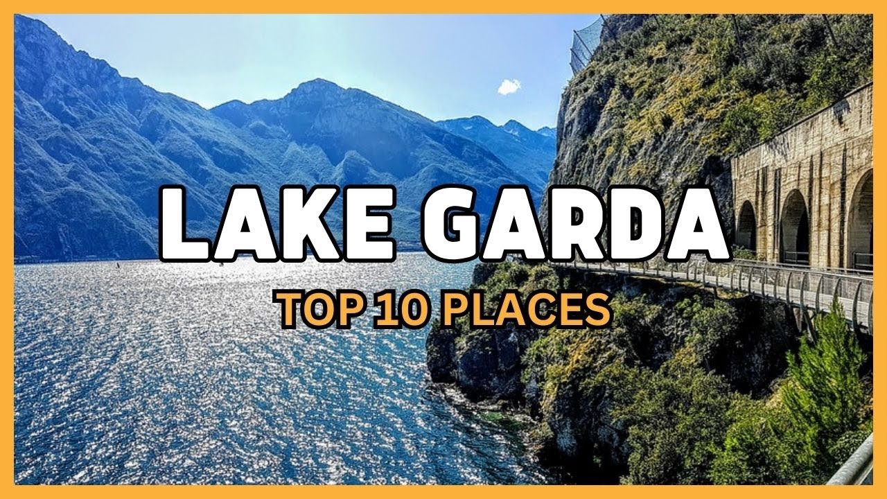 10 places to visit around Lake Garda (save the list)