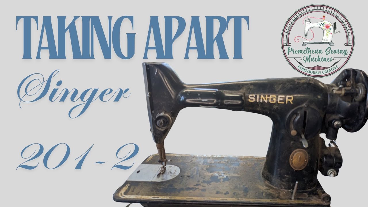 Taking apart s Singer 201-2 for remake!