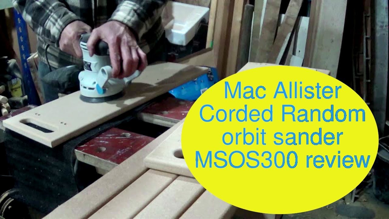 Mac Allister Corded Random orbit sander 300W 240V SOS300 a quick review