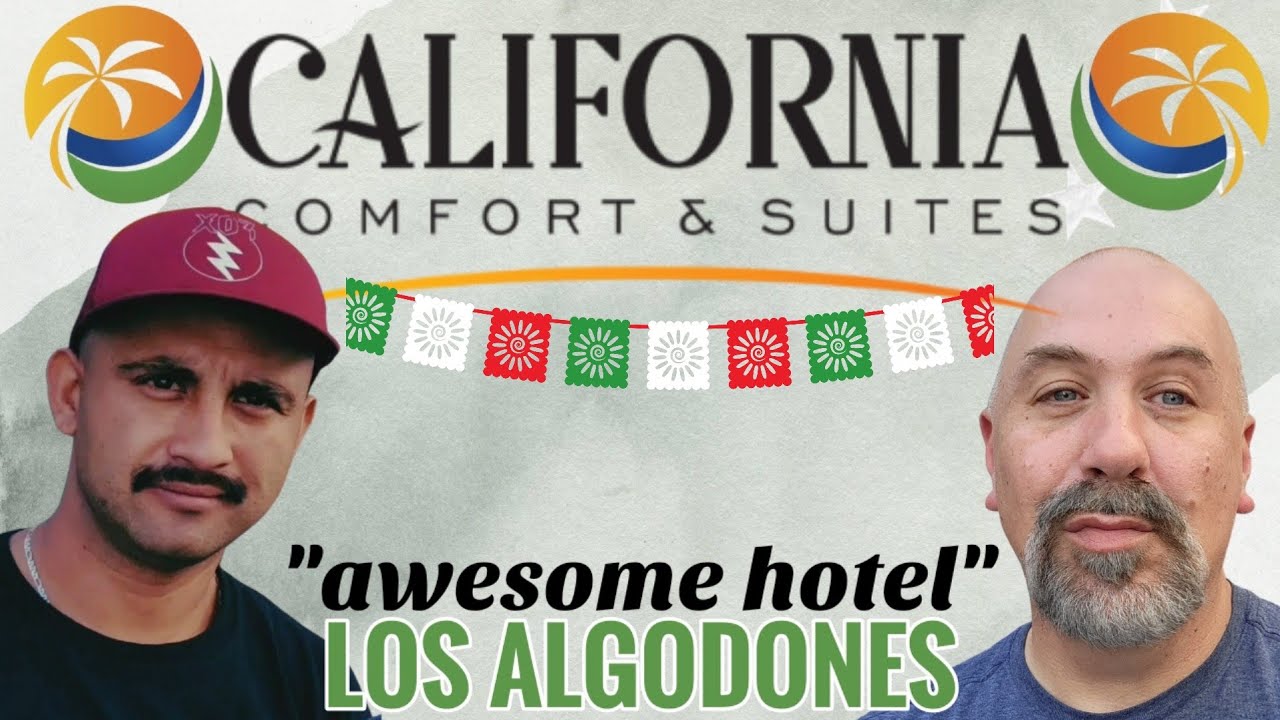 California Comfort & Suites Hotel In Los Algodones Mexico