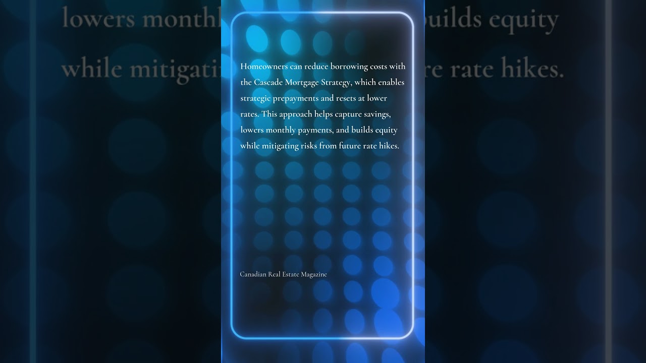 The Cascade Mortgage Strategy: A Smart Way to Capture Falling Rates Without Going Variable
