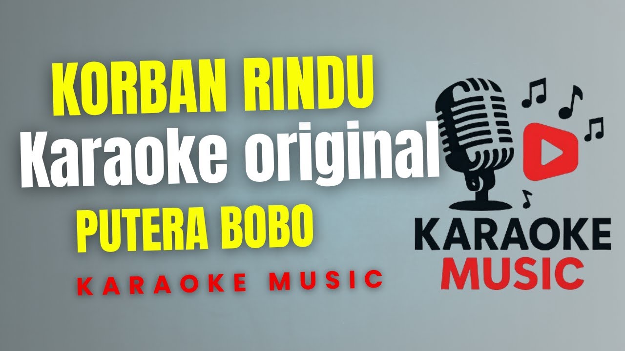 PUTERA BOBO - KORBAN RINDU ( Karaoke Original )