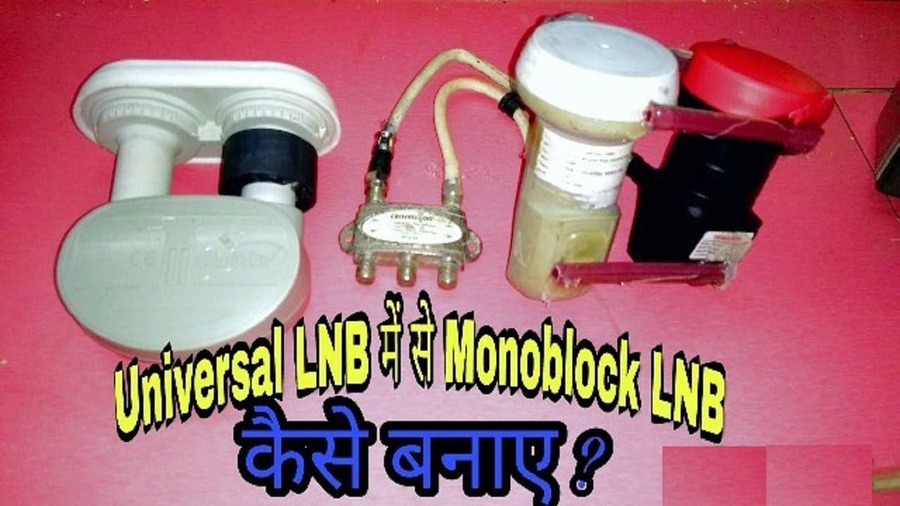 how to convert universal lnb to Monoblock lnb  ? Monoblock Lnb Instalation