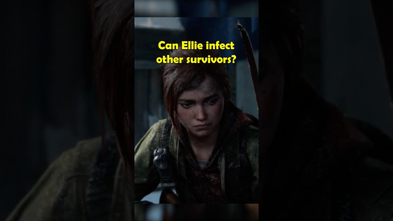 Can Ellie Infect Others in The Last of Us?