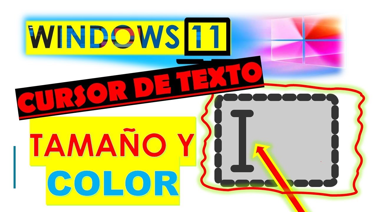 Cambiar de tama&ntilde;o y color el cursor de texto en Windows 11