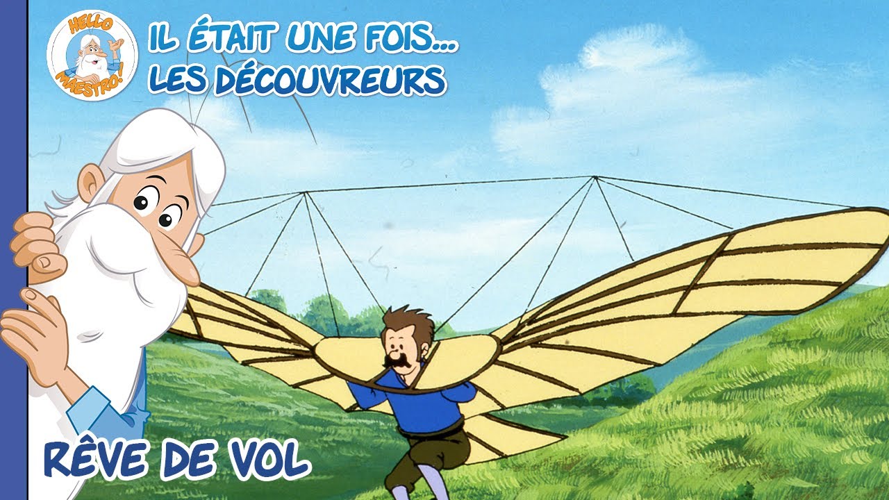 Le rêve de voler | Compilation d'épisodes |  Il était une fois... les Découvreurs
