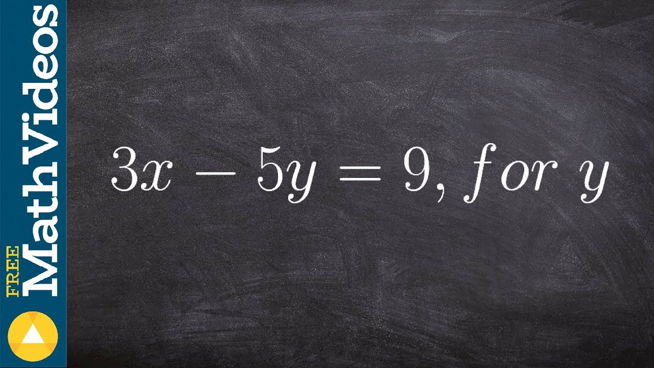 Solving literal equation to rewrite in slope intercept form 3x - 5y=9 for y