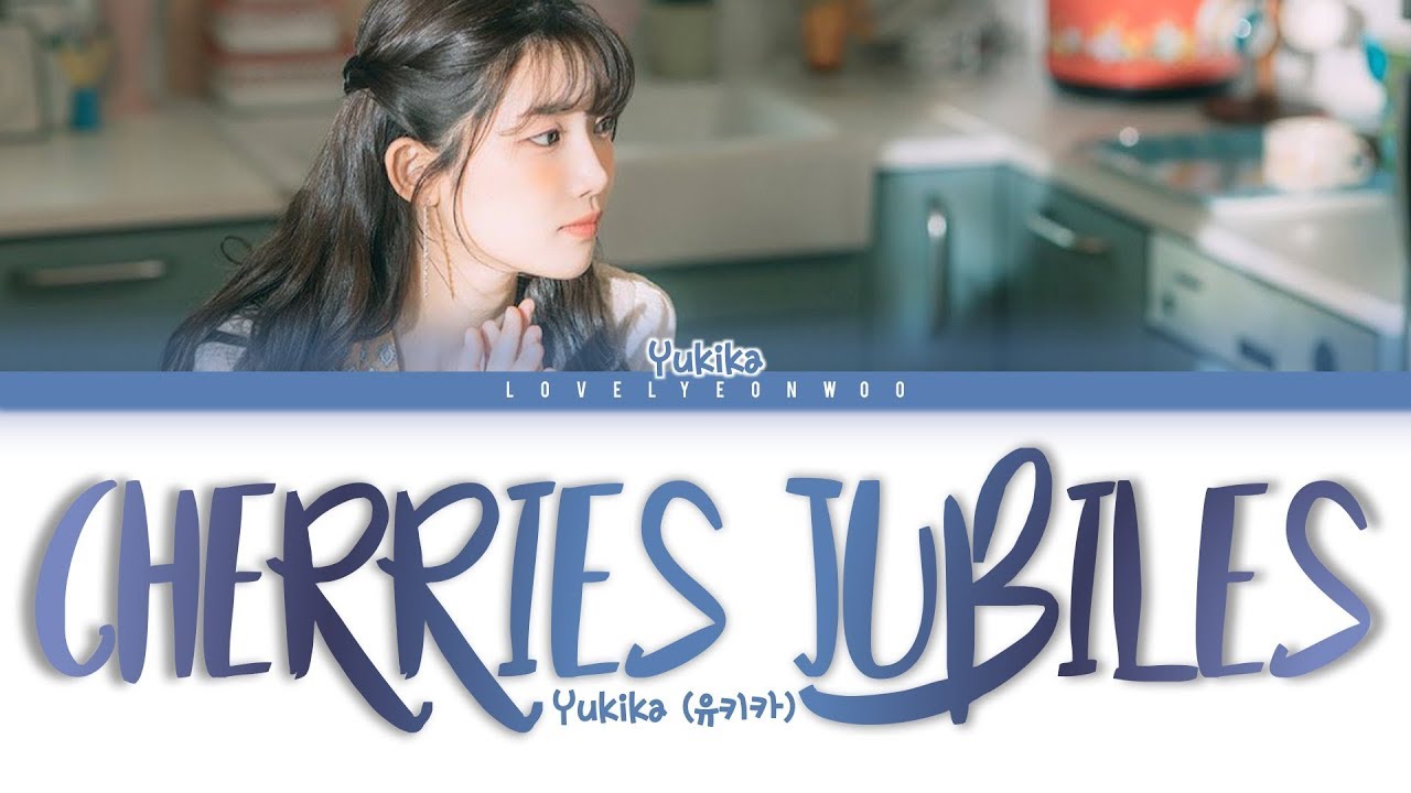 [USE CAPTIONS] Yukika (유키카) – Cherries Jubiles (좋아하고 있어요) Lyrics (Color Coded Han/Rom/Eng)