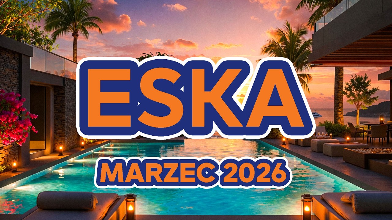 Hity Eska 2026 Marzec - Najnowsze Przeboje z Radia 2026 - ESKA Hity na Czasie #4