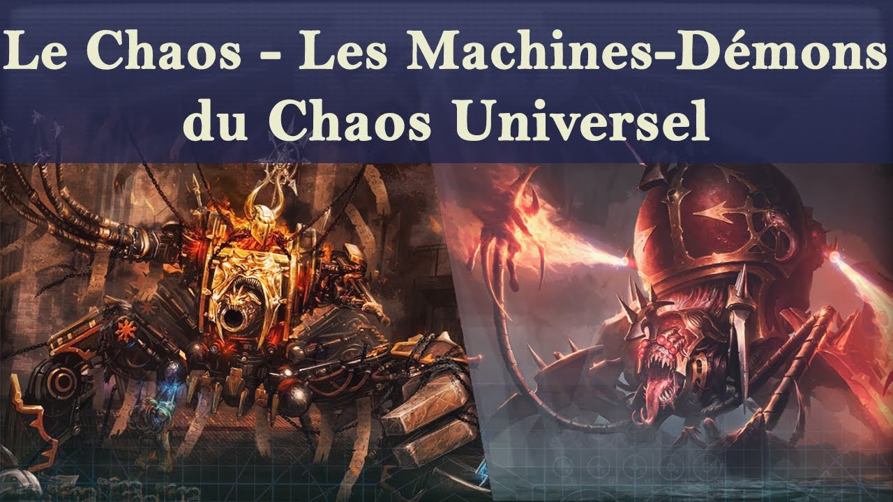 Lore Warhammer 40K - Le Chaos : Les Machines-Démons du Chaos Universel