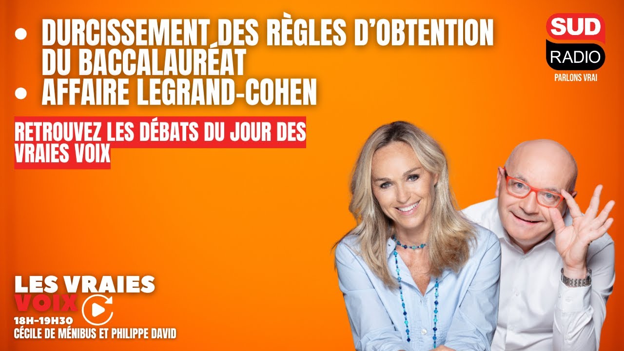 Durcissement des règles d'obtention du bac, affaire Legrand-Cohen - Les Vraies Voix du 05/12