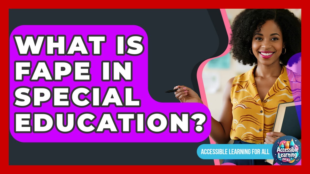 What Is FAPE In Special Education? - Accessible Learning For All