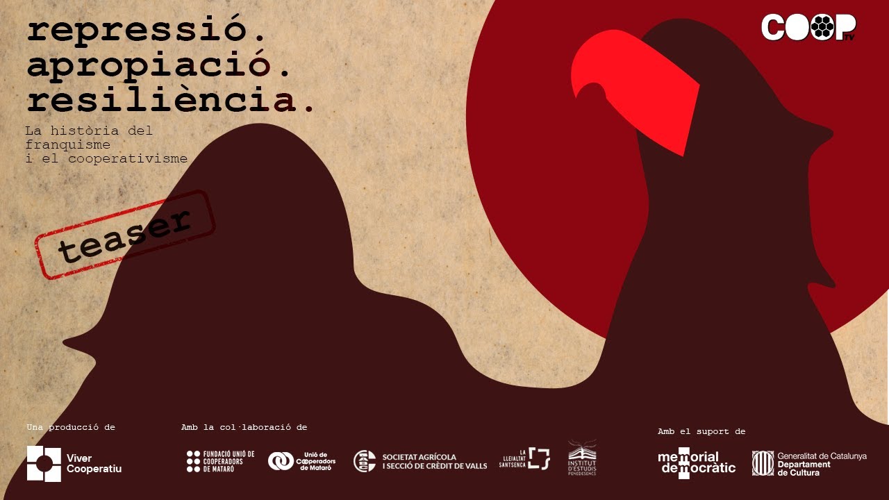 REPRESSI&Oacute;. APROPIACI&Oacute;. RESILI&Egrave;NCIA. La hist&ograve;ria del franquisme i el cooperativisme. [TEASER]