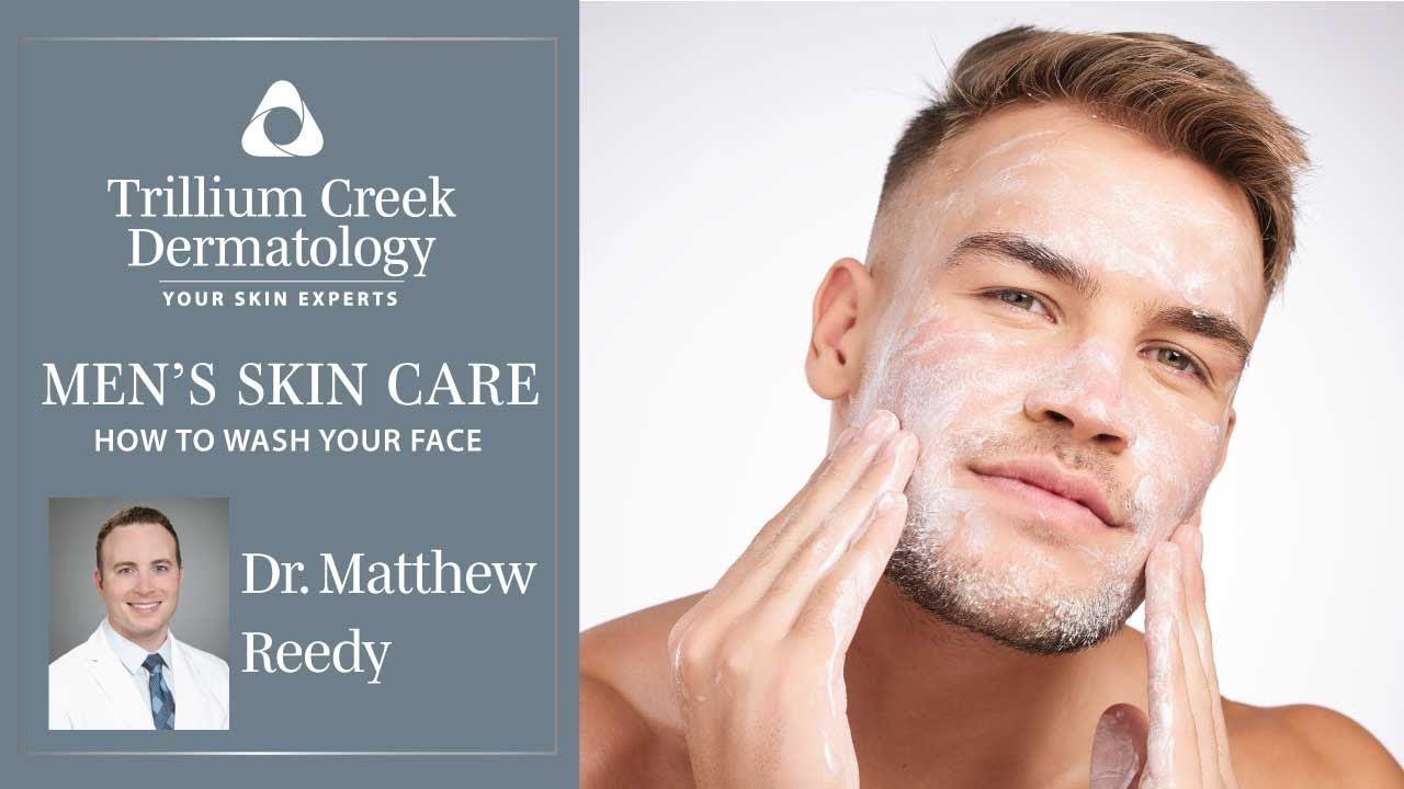 Men's Skin Care Tips - How to properly wash your face