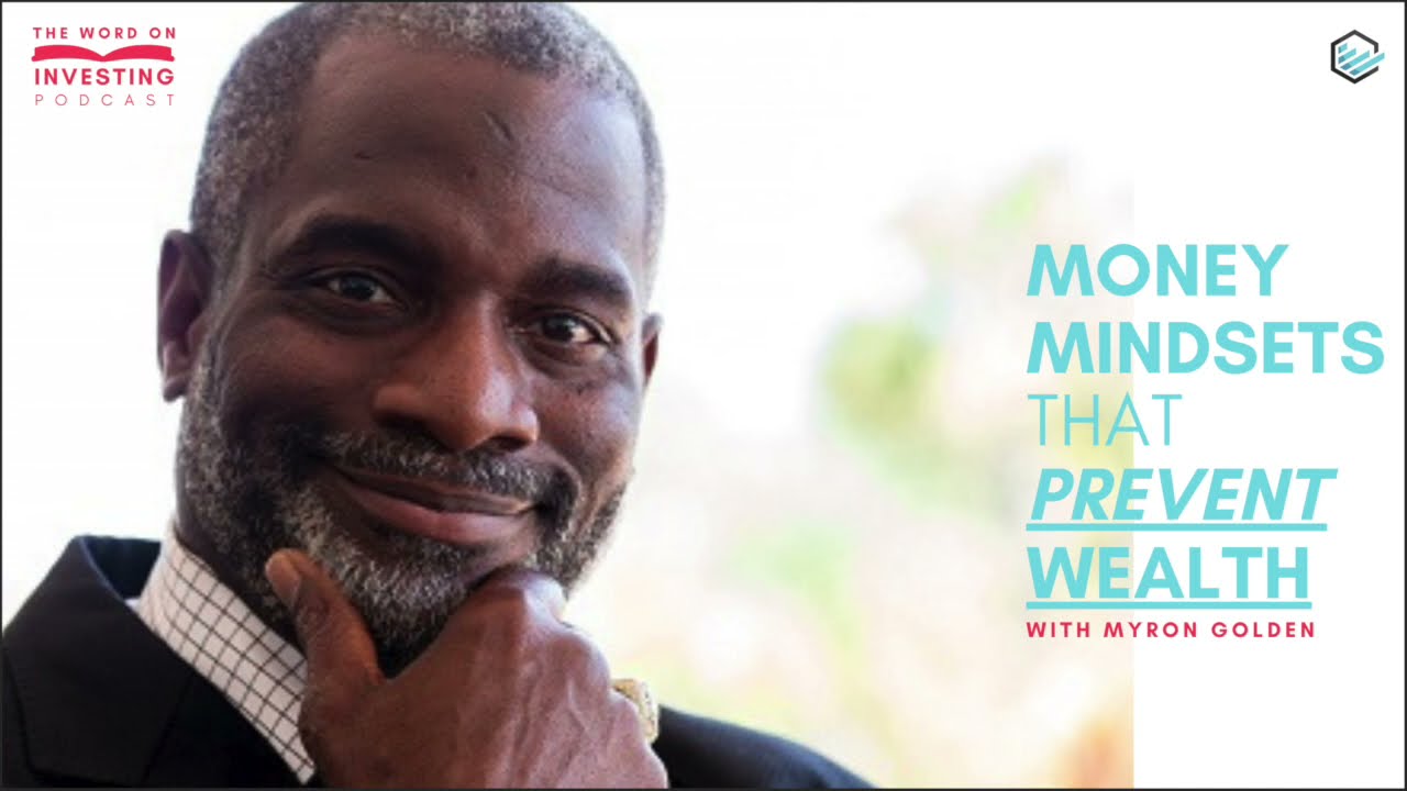 Money Mindsets that PREVENT Wealth with Dr. Myron Golden