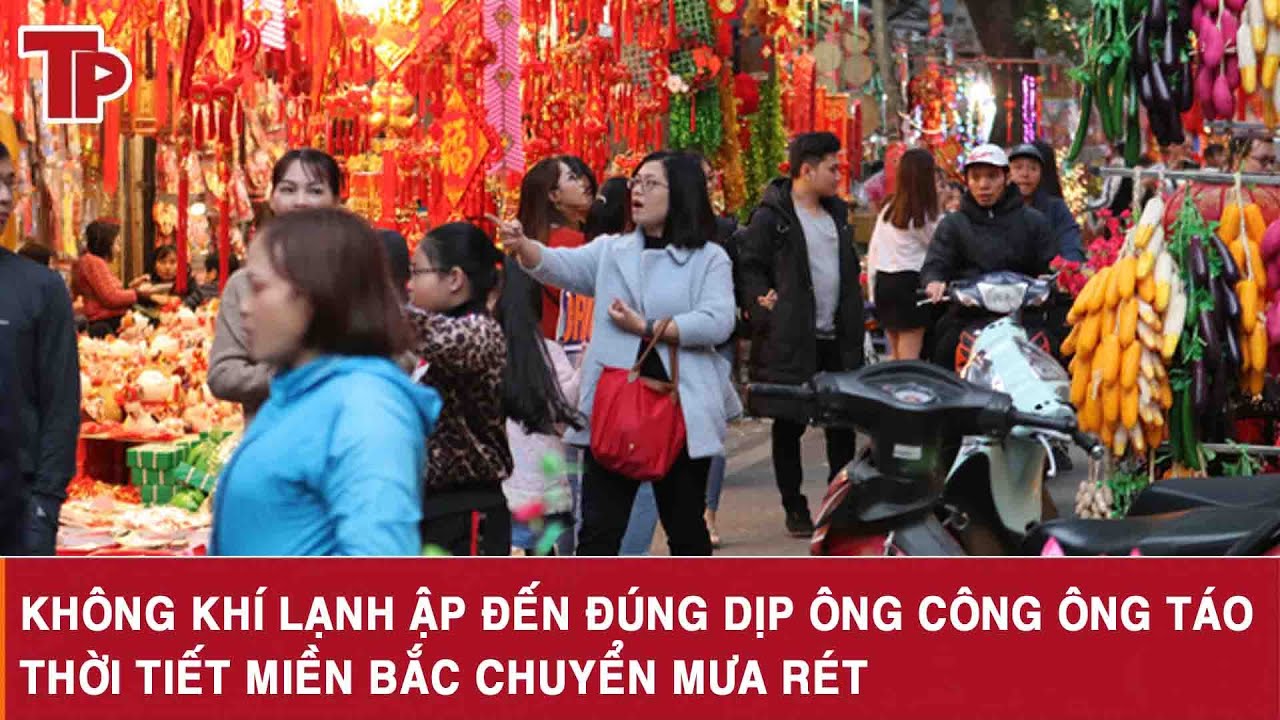 Không khí lạnh ập đến đúng dịp ông Công ông Táo, thời tiết miền Bắc chuyển mưa rét
