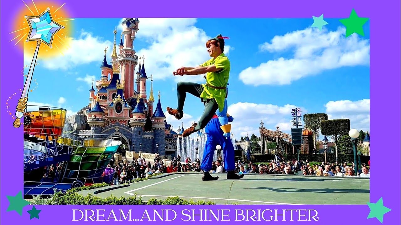 Disneyland Paris, Dream and Shine Brighter, How high will Peter Pan jump? I believe I can fly! 2023