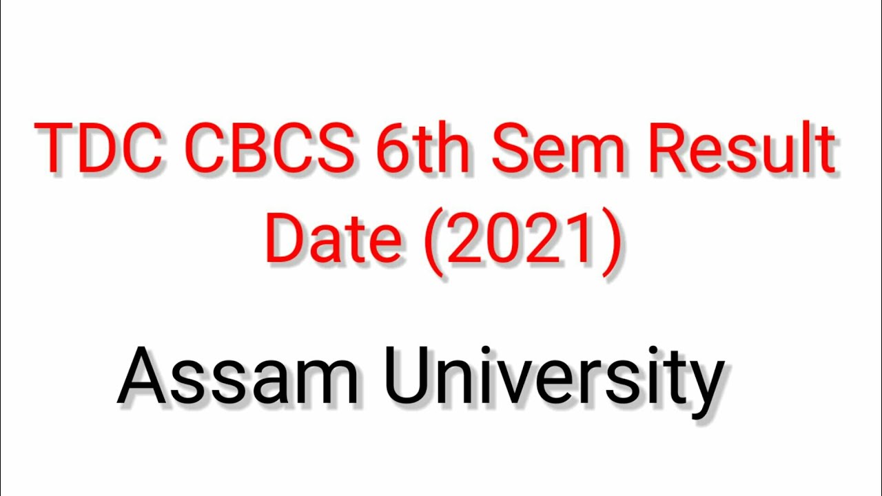 TDC CBCS 6th (Even) Semester Result 2021 Under Assam University