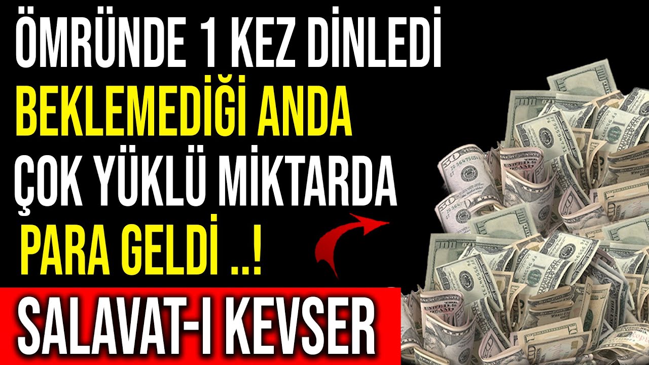 ÖMRÜNDE 1 KEZ DİNLEDİ BEKLEMEDİĞİ ANDA ÇOK YÜKLÜ MİKTARDA PARA GELDİ..! SALAVAT-I KEVSER
