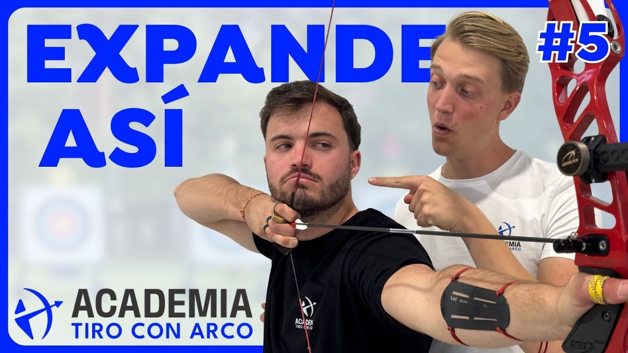 La Expansión – Crecimiento y dirección para una suelta limpia | Curso Técnica Tiro con Arco Recurvo