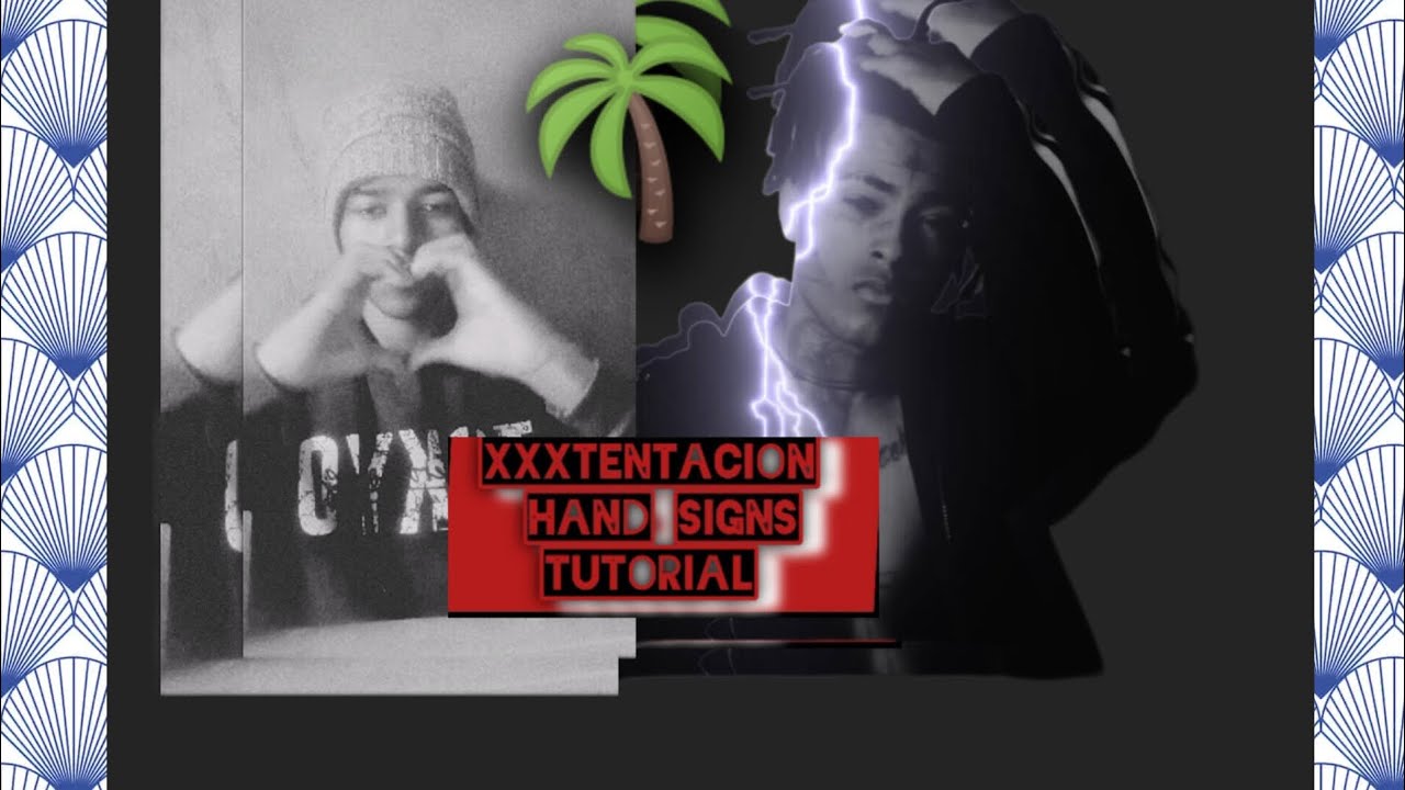 XXXTENTACION HAND SIGNS 