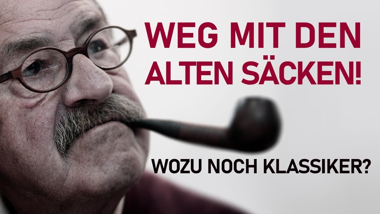 WEG MIT DEN ALTEN SÄCKEN! - Wozu noch Klassiker? | Literatur ist Alles