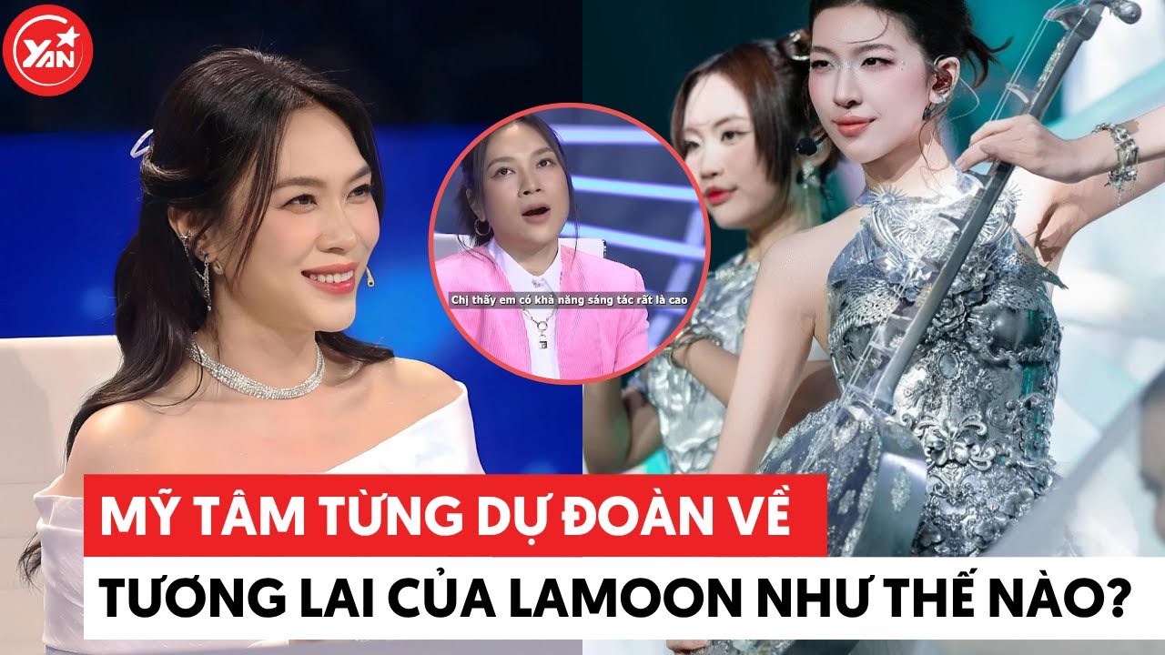 Mỹ Tâm từng dự đoán về tương lai của Lamoon như thế nào? 