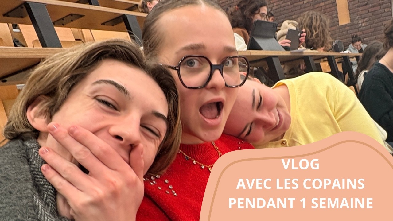 WEEKLY VLOG : 1 SEMAINE AVEC LES COPAINS #1