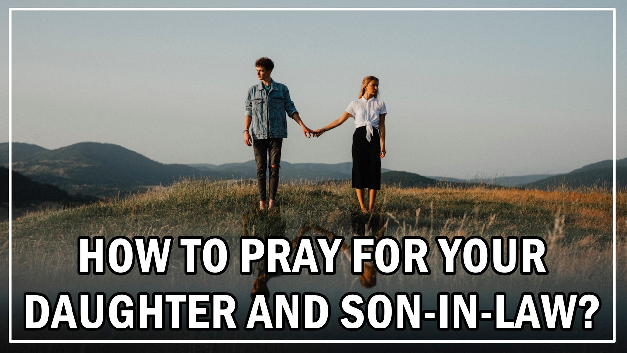 Prayer for Daughter and Son-in-Law – A Blessing for Their Love and Family