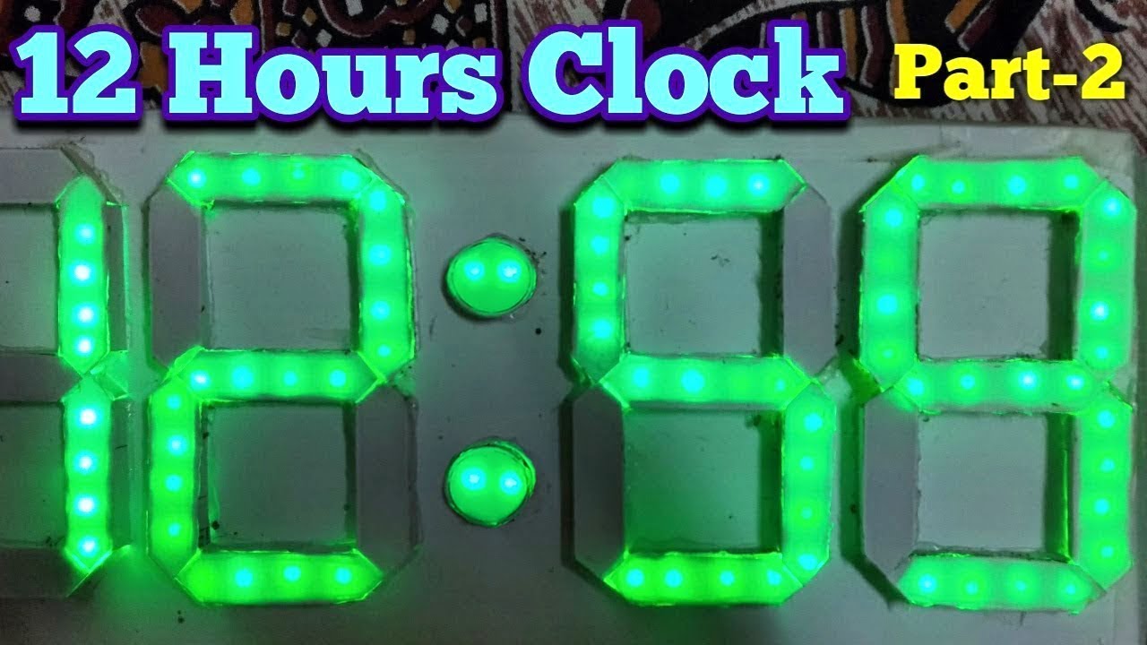 HOW TO MAKE A 12 HOUR BIG DIGITAL LED CLOCK AT HOME USING ARDUINO IN HINDI  (PART - 2)