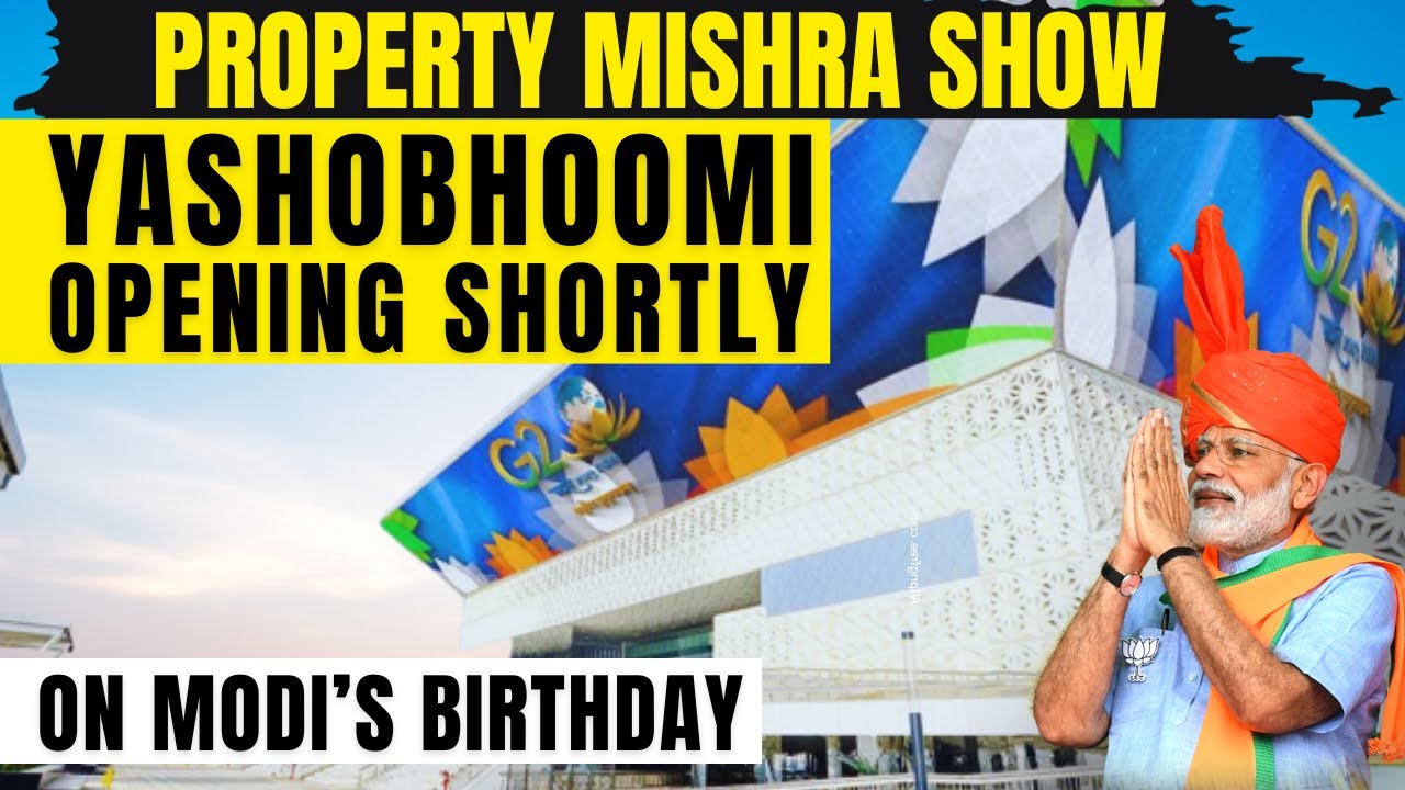 Yashobhoomi: IICC Dwarka Expressway Grand Opening | Asia's Largest Expo Center |Property Mishra Show