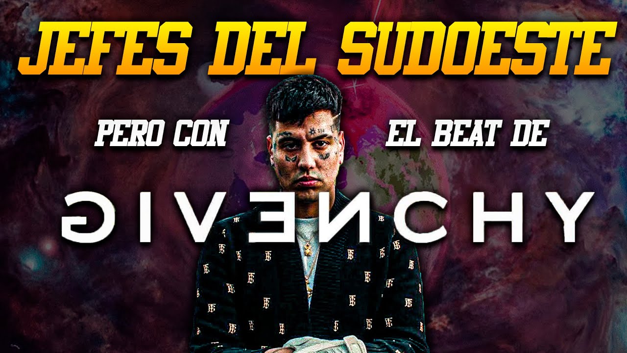 JEFES DEL SUDOESTE pero con el beat de GIVENCHY