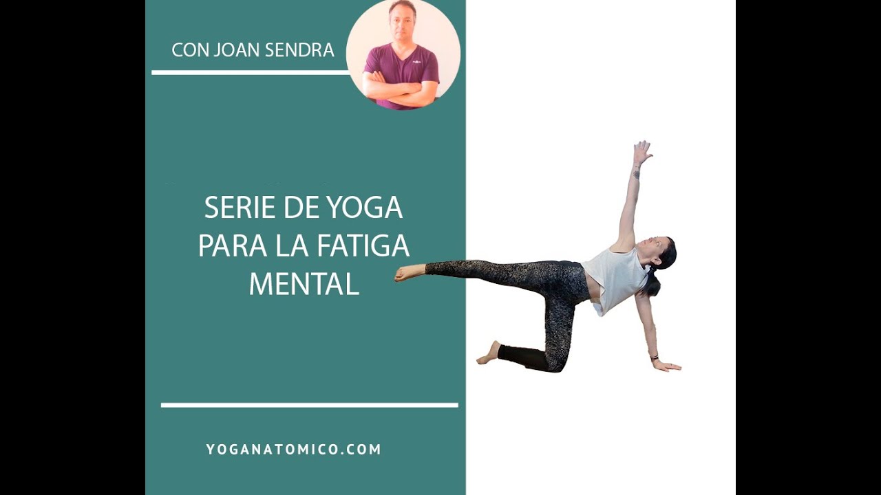 Serie de yoga para la fatiga mental