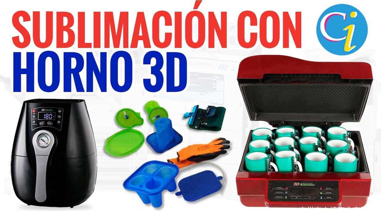 Sublimación con Horno 3D: Todo lo que debes saber