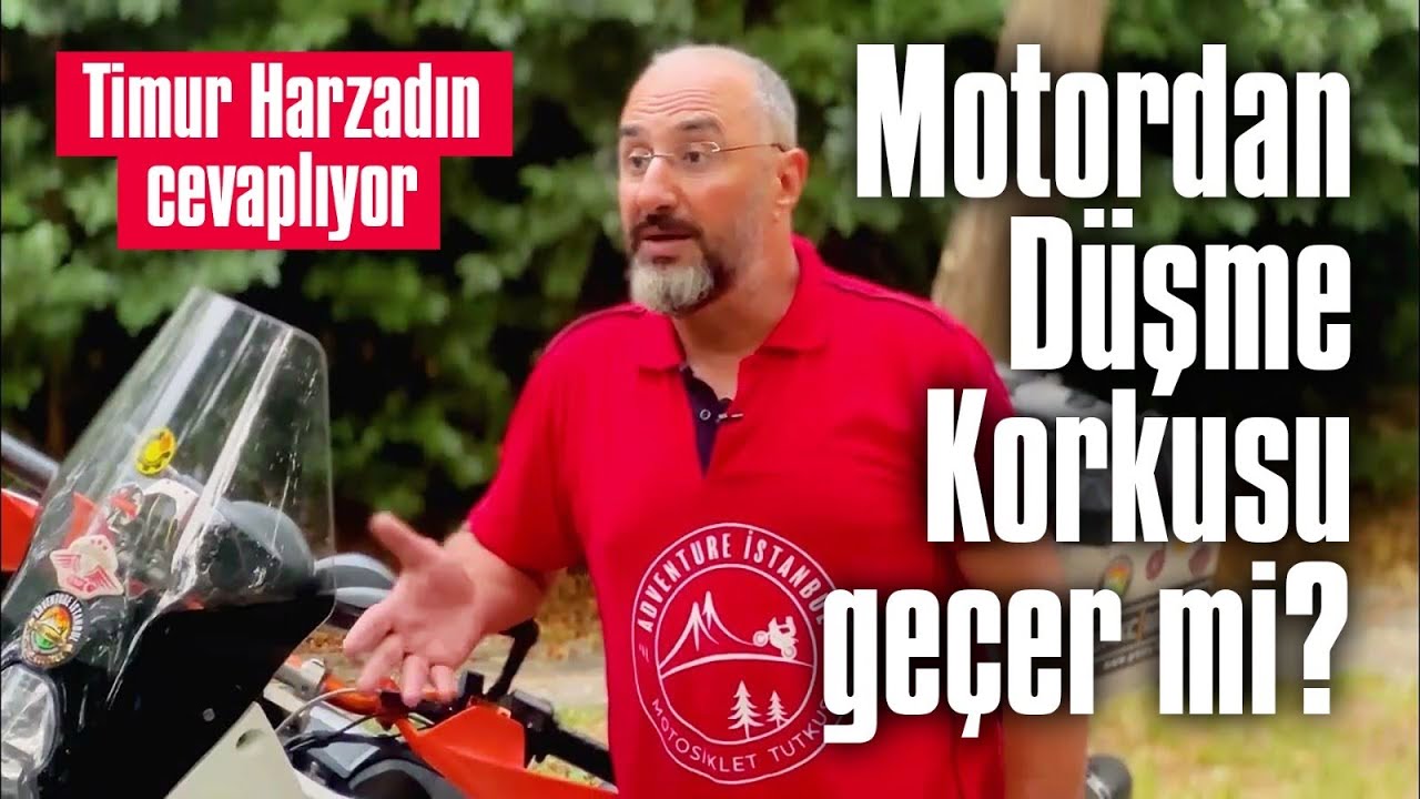 Motordan Düşme Korkusu geçer mi? Timur Harzadın cevaplıyor.