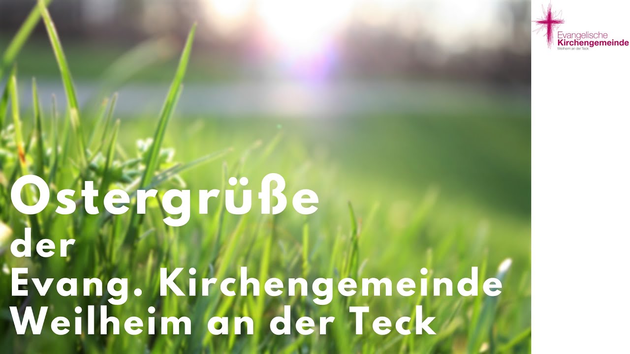 Ostergrüße der Evang. Kirchengemeinde Weilheim an der Teck 2020