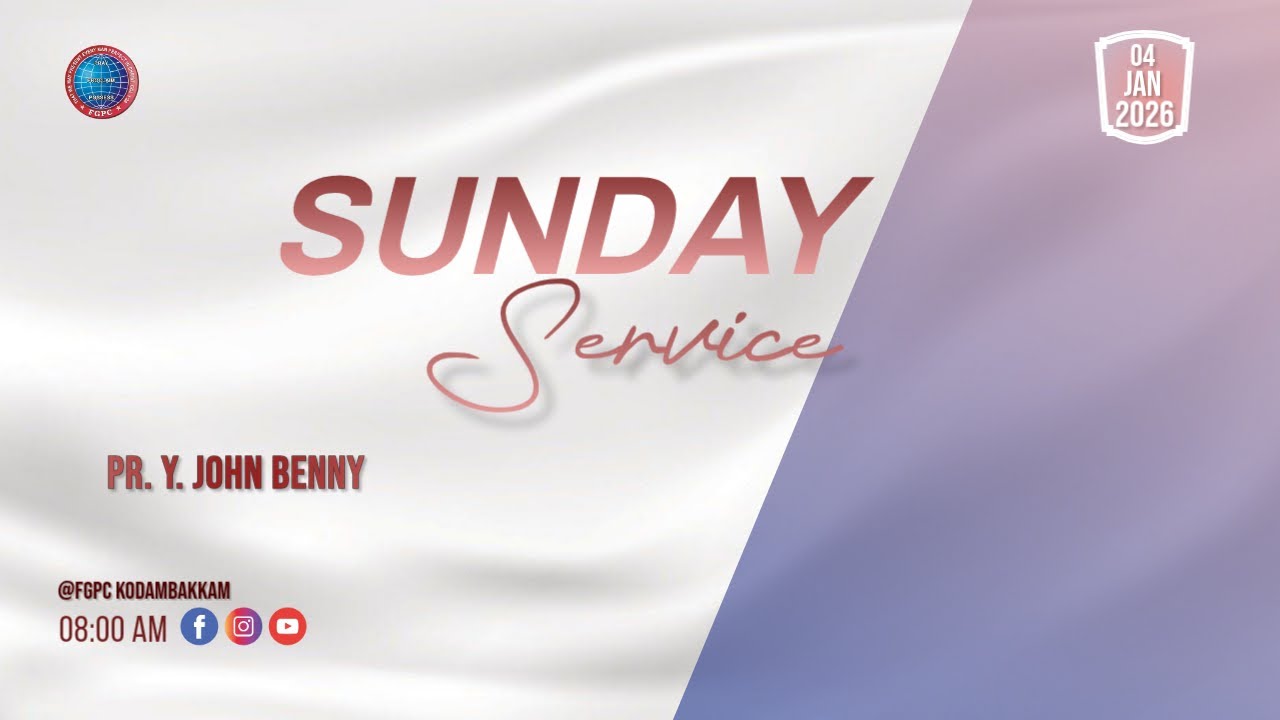 Sunday Service | 04 January 2026 | FGPC Kodambakkam