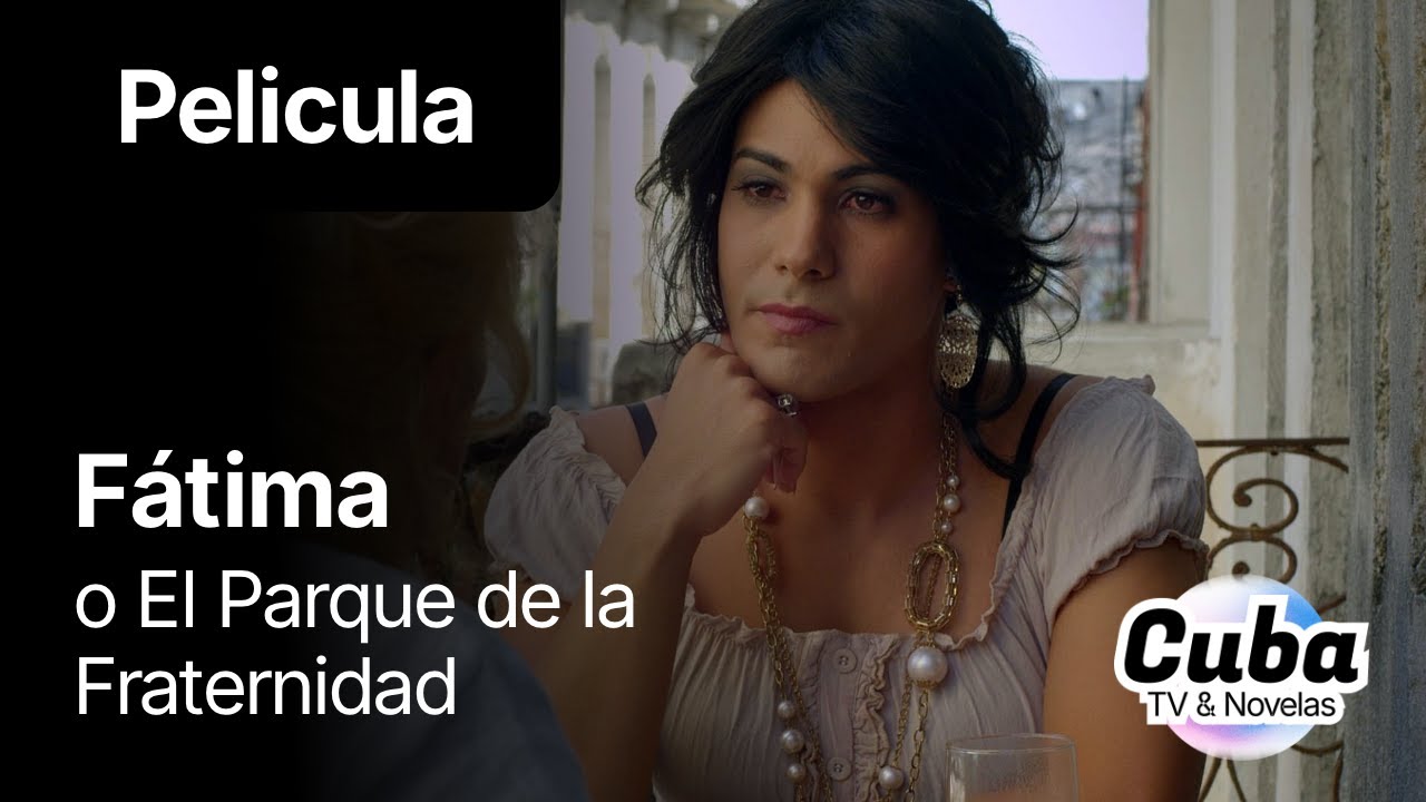 Fatima, o El Parque de la Fraternidad - Pelicula Cubana Completa