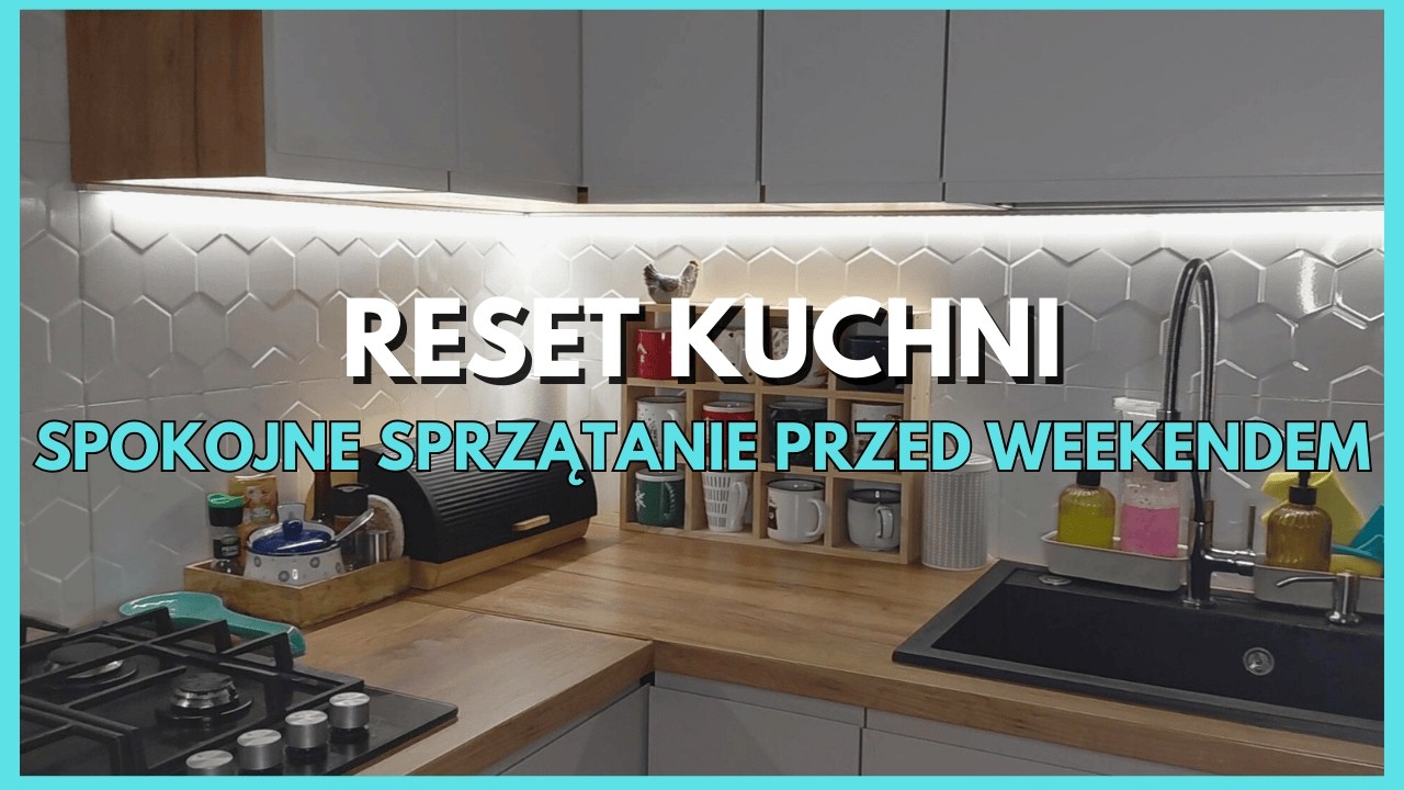 Slow Kitchen Reset | Cleaning Before the Weekend Sprzątanie kuchni przed weekendem