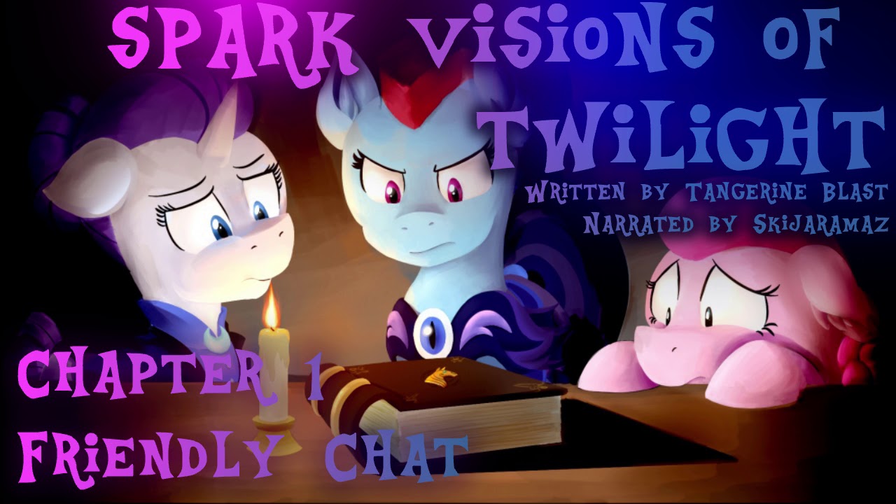 MLP Fanfiction Reading - Spark Visions of Twilight - Chapter 1