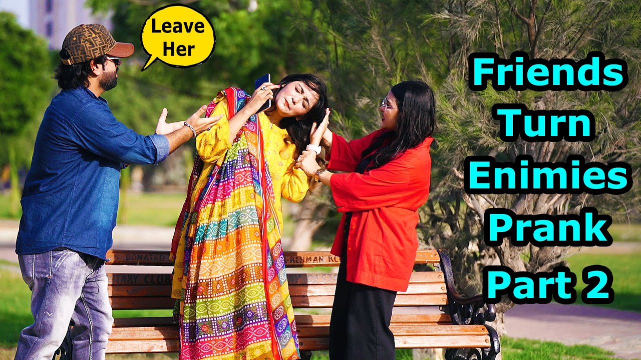 Best Friends Turn Enemies Prank Part 2 | Pranks In Pakistan | Humanitarians