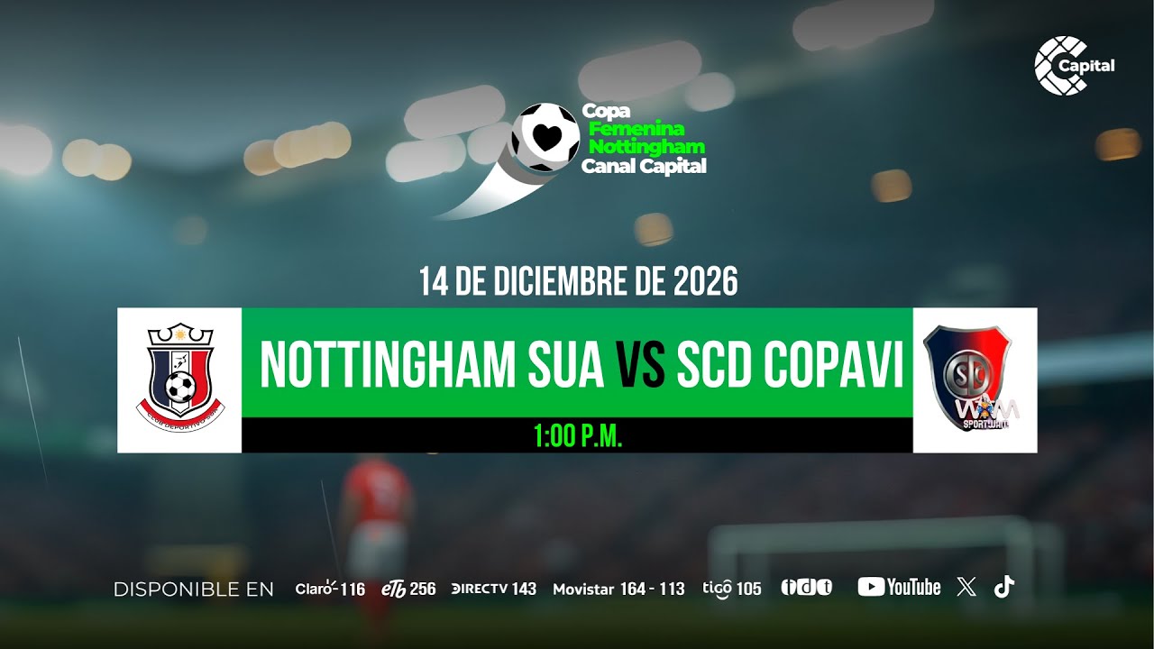 Nottingham - Sua vs SCD Copavi | Copa Nottingham Canal Capital