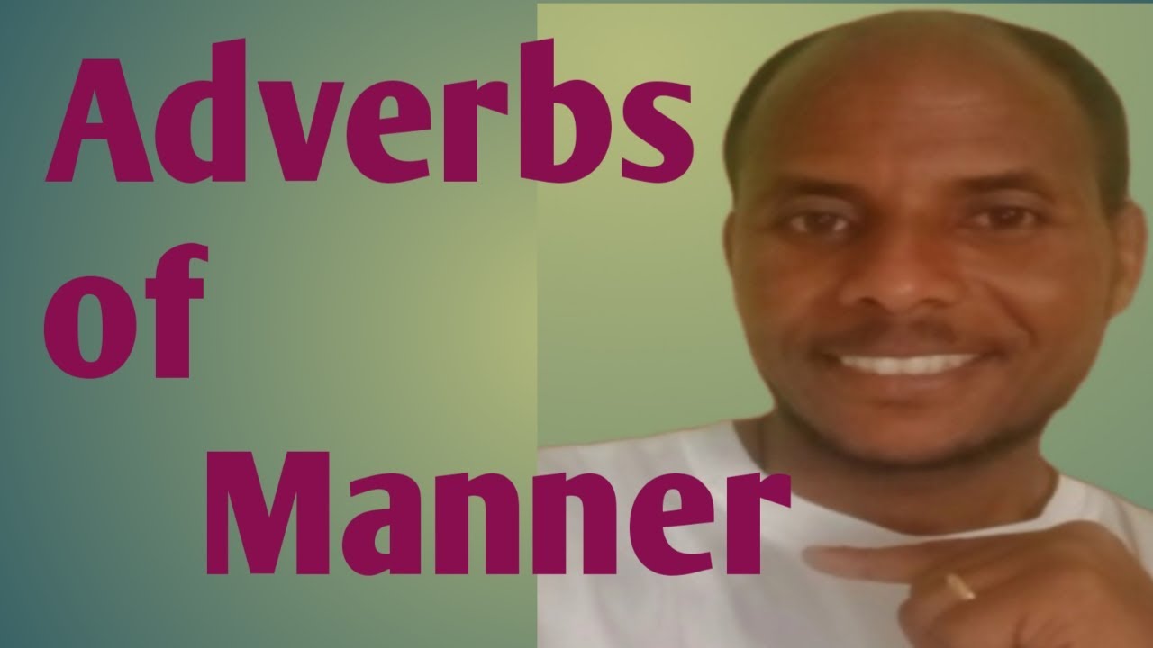 Adverbs of Manner