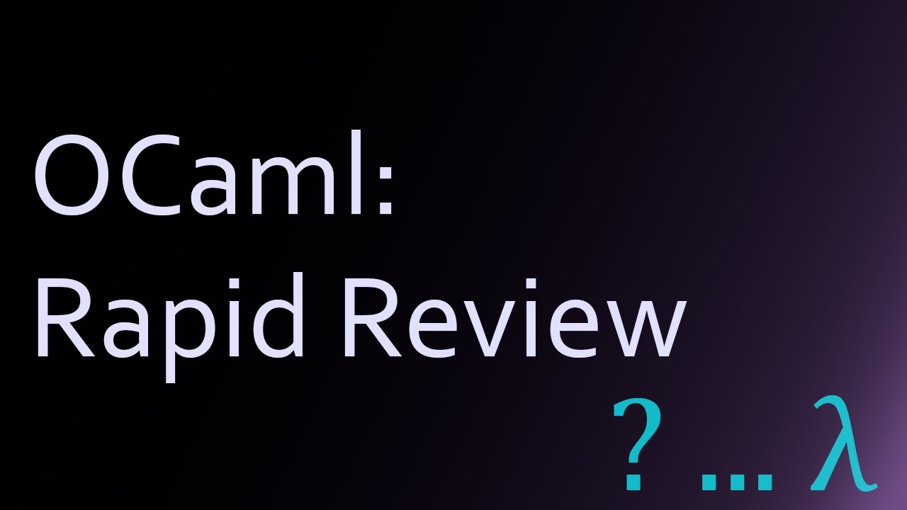 OCaml: A Brief Review