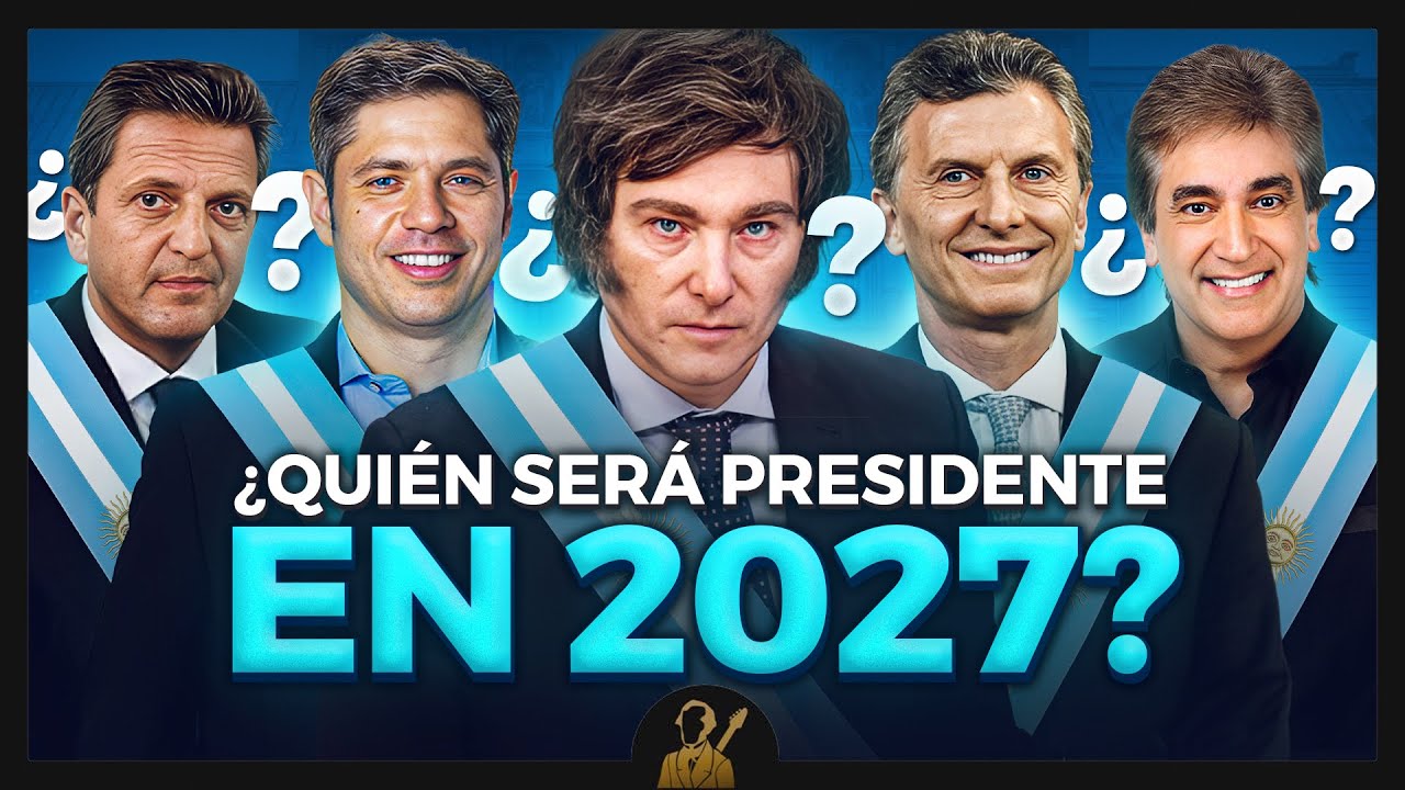 Los Posibles Candidatos a PRESIDENTE para el 2027