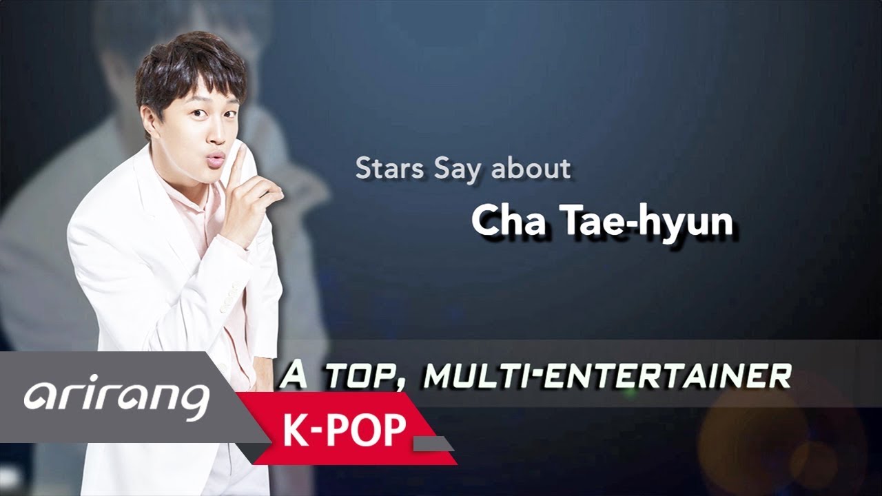 [Showbiz Korea ] Cha Tae-hyun(차태현), Stars Say about Him