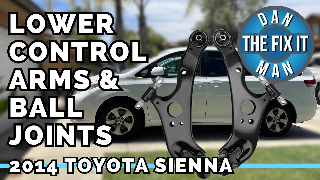 2011 - 2019 Toyota Sienna Replacing Lower Control Arms and Ball Joints! - Driver and Passenger - DIY