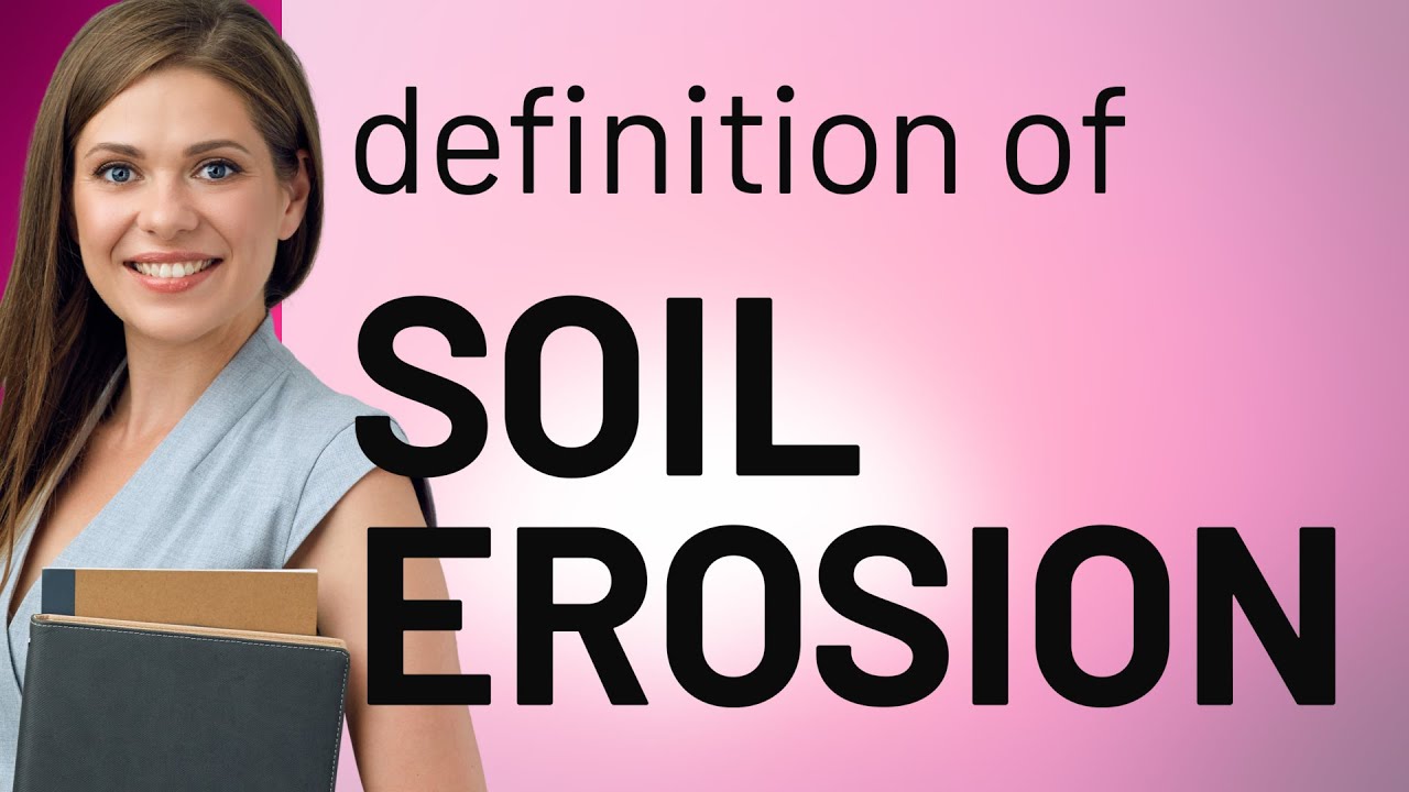 Soil erosion &bull; what is SOIL EROSION meaning