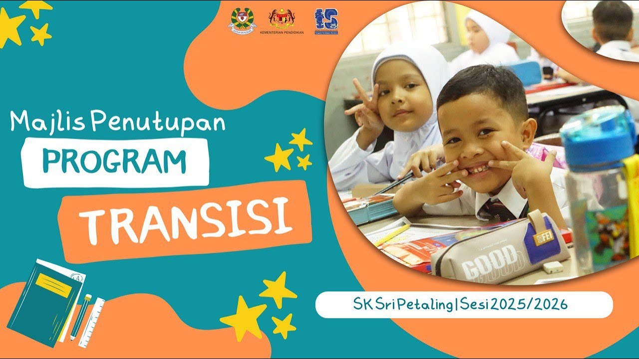 Majlis Penutupan Program Transisi Tahun 1 2025 SK Sri Petaling (First Day At School)